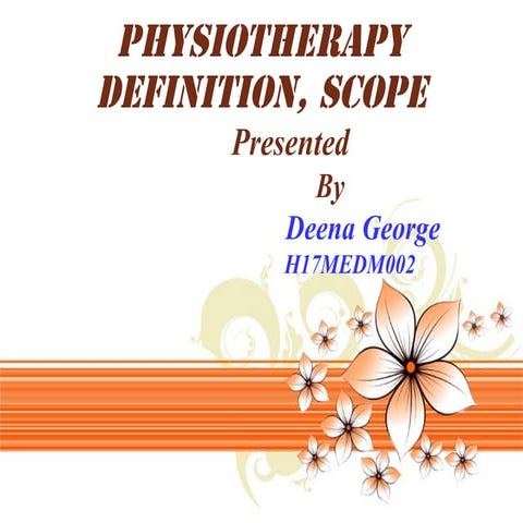 Physiotherapy  definition & scope. By Sr. Deena George