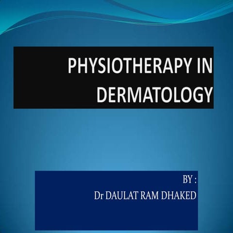 Physiotherapy in dermatology ppt
