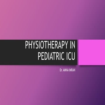 PHYSIOTHERAPY IN PAEDIATRIC ICU.pptx