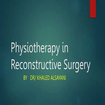 Physiotherapy in Reconstructive Surgery .pptx