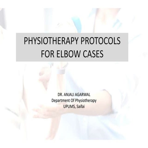 Physiotherapy Protocol for Elbow Joint Cases.pptx