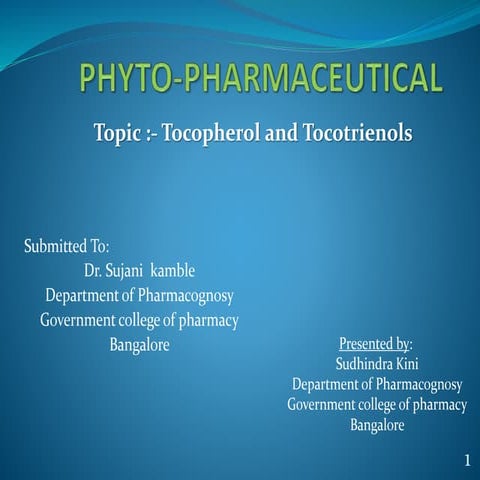 Phyto pharmaceutical - TOCOPHEROLS AND TOCOTRIENOLS (Vitamin E )