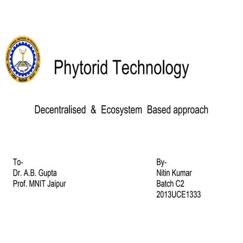 Phytorid Wastewater Treatment Technology- Decentralised  &  Ecosystem  Based approach
