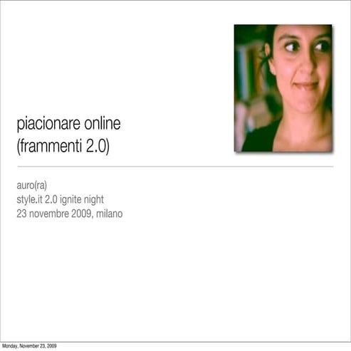 Piacionare online, frammenti