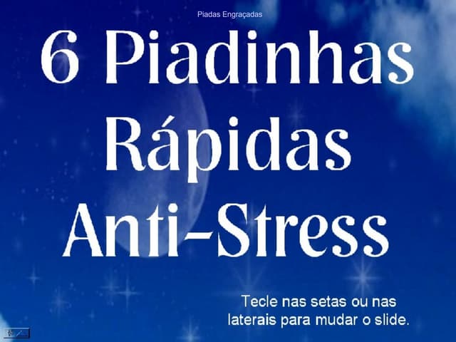 6 Piadinhas Rápidas Anti-Stress