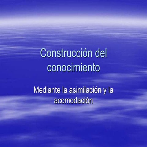 Psicologia General - Piaget: construcción del conocimiento