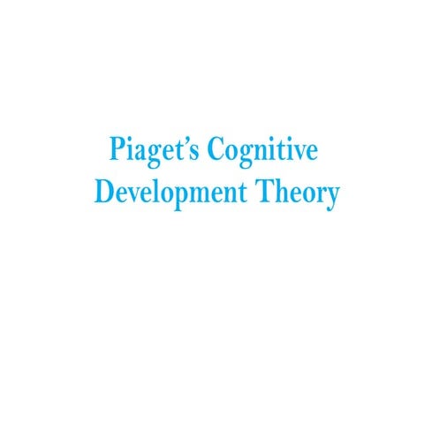 Cognitive Development Theory - Piaget | PPTX