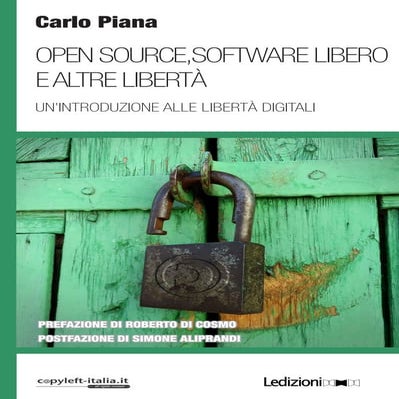 Open source, software libero e altre libertà (Libro di Carlo Piana - 2018)