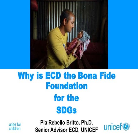 Why is ECD the Bona Fide Foundation for the SDGs - Pia Rebello Britto, Senior...