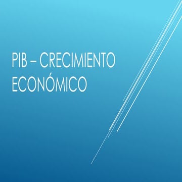 Pib – crecimiento económico