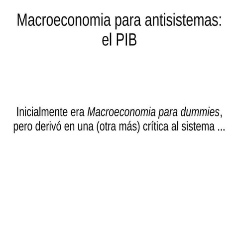 Crítica al PIB: no indica el bienestar de la sociedad