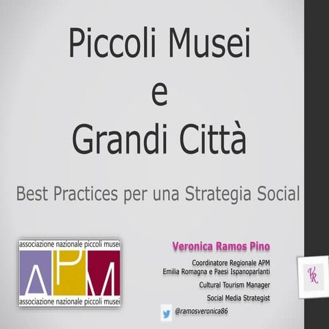 Piccoli musei e grandi città.Best Practices per una Strategia Social