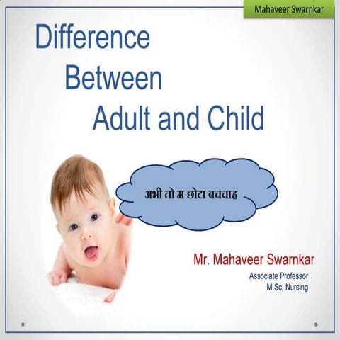 DIFFERENCES BETWEEN AN ADULT AND CHILD