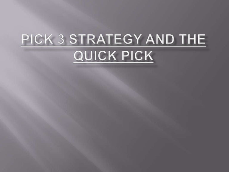 Pick 3 Strategy And The Quick Pick