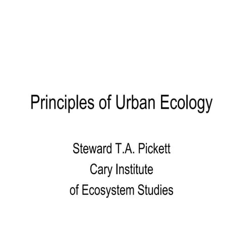 Pickett_Principles_of_Urban_Ecology.ppt