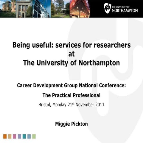 Being useful: services for researchers at The University of Northampton by Mi...