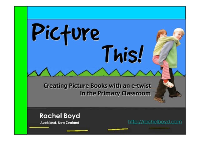 PIcture This - Creating picture books with an e-twist