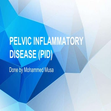 PELVIC INFLAMMATORY DISEASE (PID)