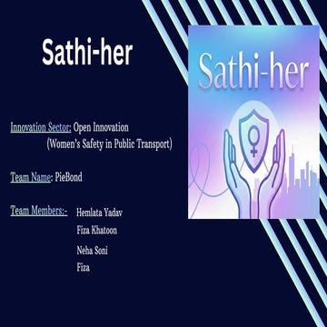 Sathi-her: Tech-Driven Open Innovation for Women's Safety in Public ...