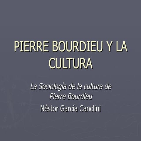 Pierre Bourdieu Y La Cultura