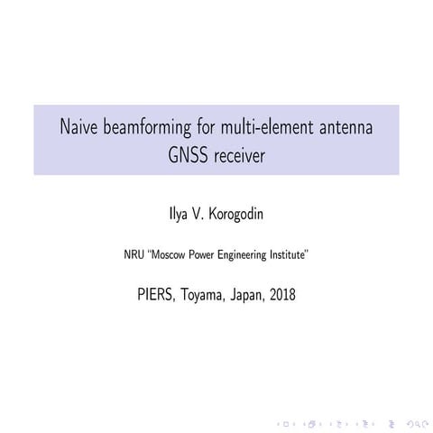 PIERS2018 Korogodin Naive beamforming for multi-element antenna GNSS receiver