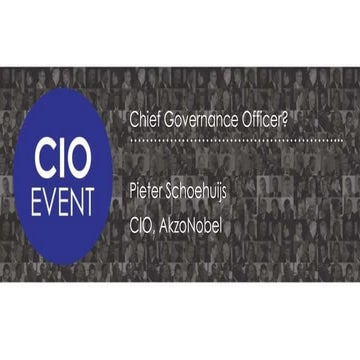 Pieter Schoehuijs, CIO at Akzonobel - The business process-driven CIO - how t...