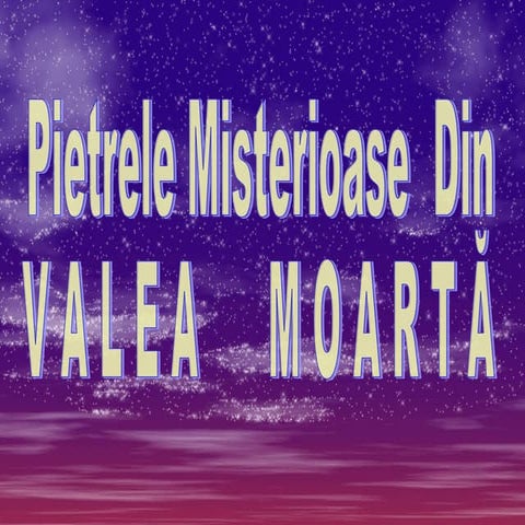 Pietrele misterioase