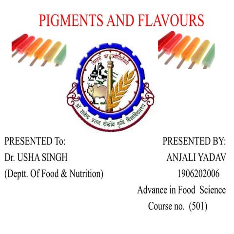 Pigments &amp; flavours ppt