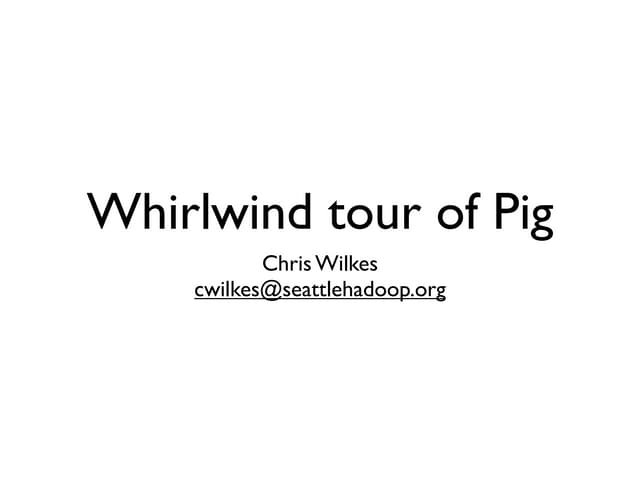Pig Introduction to Pig