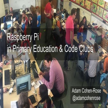 Raspberry Pi in Primary Education & Code Clubs