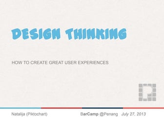 Design thinking - Piktochart presentation for Barcamp Penang 2013