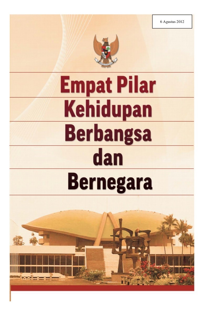 Pilar Kehidupan Berbangsa Dan Bernegara Pilar Kehidupan Berbangsa Dan Bernegara