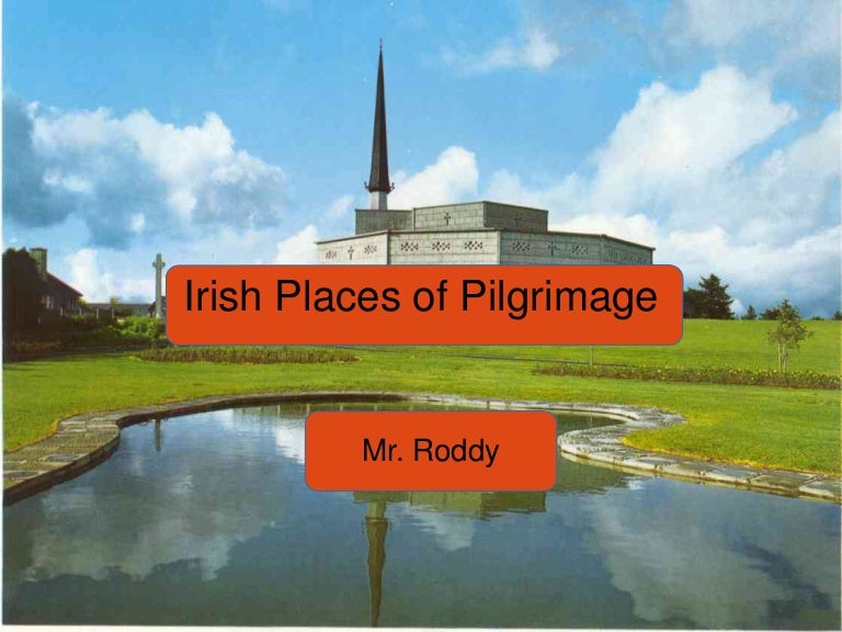 Pilgrimage; Irish Places of Pilgrimage