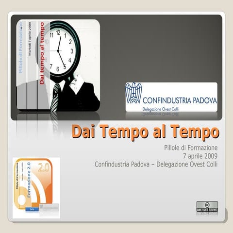 Pillole Di Formazione: Dai Tempo Al Tempo (completo)