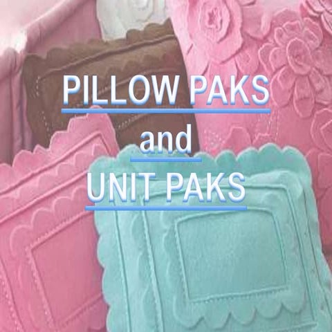 Pillow packs and unit paks | PPTX