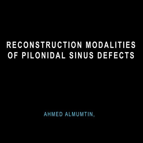 Pilonidal sinus defect closure, reconstruction methods