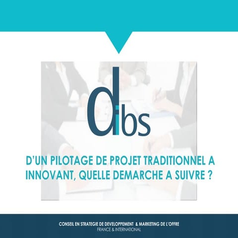 D’un pilotage de projet traditionnel à innovant, quelle marche à suivre ?