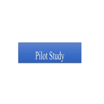 pilot study.pptx pilot study is picking up a sll gfoup of population yo imple...