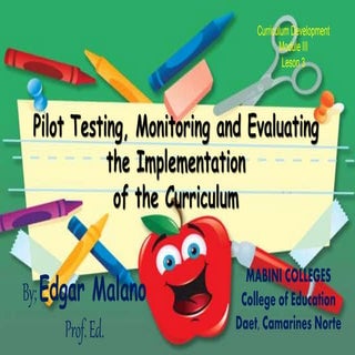 Pilot testing, monitoring and evaluating the implementation of the curriculum