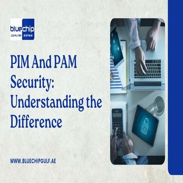 PIM And PAM Security Understanding the Difference.pptx