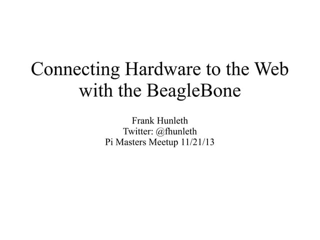 Connecting Hardware to the Web with the BeagleBone