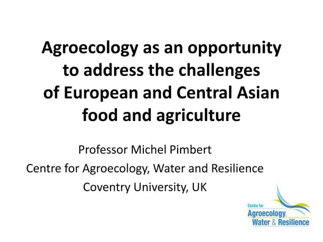 Agroecology as an opportunity to address the challenges of European and Centr...
