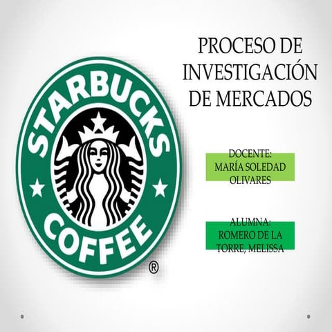 Proceso de Investigación de Mercado PIM - Starbucks