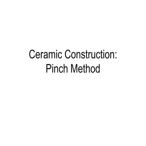 Ceramic Pinch Pot Construction