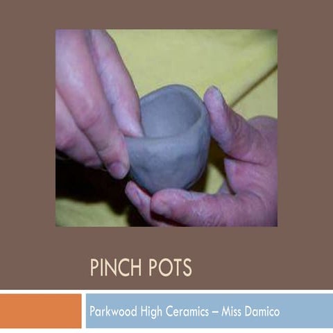 Pinch pots