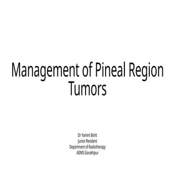 PINEAL REGION TUMORS.pptx radiation oncology | PPTX