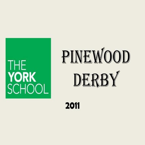 The York School Pinewood Derby 2011 | PPTX