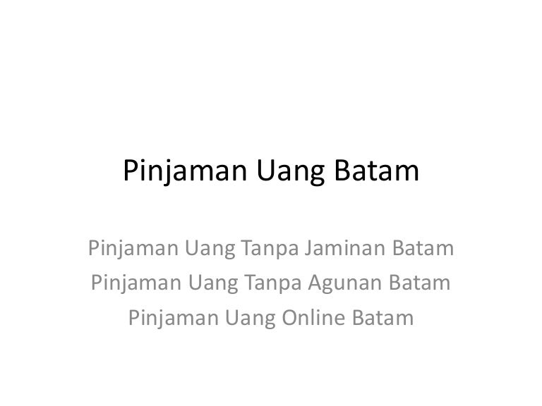 0811 77 14144 Telkomsel Pinjaman Uang Batam Pinjaman Uang Tanpa J<script async src=