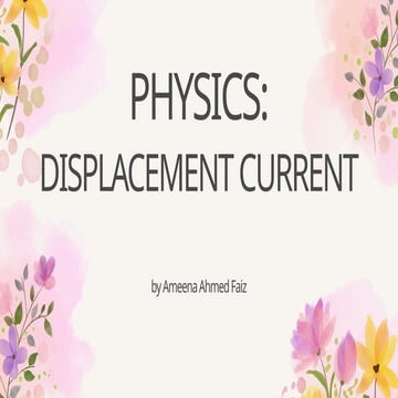 Displacement Current and Maxwell's Modification of Ampere's Law in ...