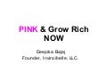 PINK And Grow RICH Now